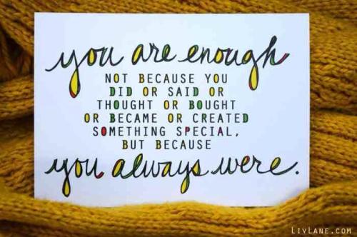 You are enough